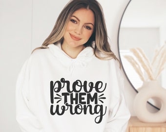 Prove Them Wrong Hoodie, Introvert Tee, Mental Hoodie, Sarcastic Shirt, Motivational Hoodie, Everything is Fine Shirt