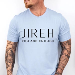 Jireh Shirt | You are Enough Worship Song Tee | Inspirational Top | Faith-Based Apparel | Casual Christian Gift for All