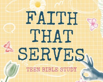 Fe que sirve: Estudio bíblico para adolescentes - Devocional imprimible (Archivos digitales)