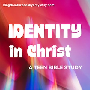 May include: A digital graphic with a vibrant pink, purple, and orange abstract background. The text reads "kingdomthreadsbyamy.etsy.com" at the top, "IDENTITY in Christ" in large white letters, and "A TEEN BIBLE STUDY" in smaller white text.