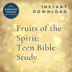 Printable Fruits of the Spirit Bible Study for Teens - Galatians 5 22-23 Personal Devotions - Group Study Guide Digital Files