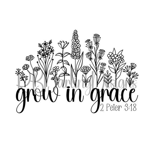 Grow in Grace 2 Peter 3:18 Digital Download 300 DPI Svg, Png | Christian Svg, Png | Bible Quotes Svg, Png