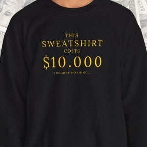 This Sweatshirt Costs 10,000 Most expensive Sweatshirt on Etsy No regrets image 1
