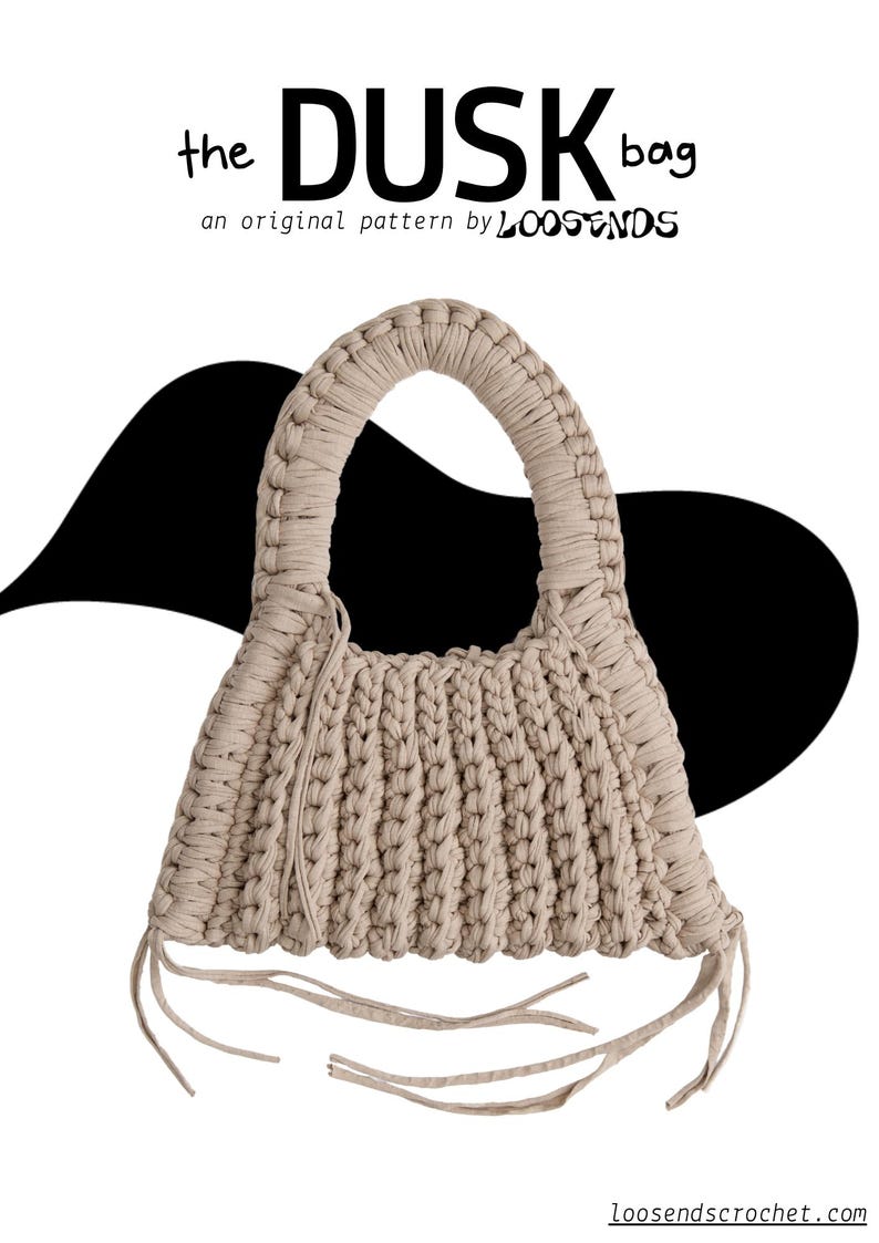 May include: A beige macrame bag with a rounded handle and a woven body. The bag is labeled "the DUSK bag" with the text "an original pattern by LOOSENDS" above it. The bag has dangling cords at the bottom and is set against a white background with a black shape.