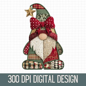 May include: A festive gnome design with a red polka dot bow, a gold star, and a wooden nose. The gnome's hat and body are made of various patterned fabrics in red, green, and beige. The text "300 DPI DIGITAL DESIGN" is at the bottom.