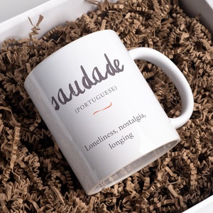 Saudade (loneliness, nostalgia, longing): Unique Ceramic Mug 11oz with an Exclusive Design and Original Phrase.