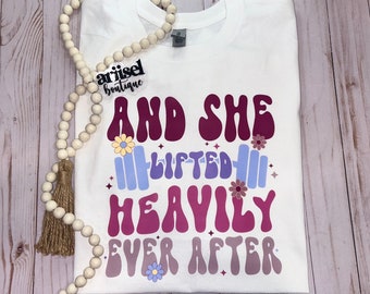 And She Lifted Heavily Ever After - Adult Tshirt Short Sleeve