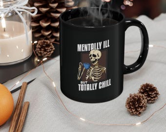 Mentally Ill But Totally Chill
