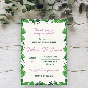 May include: A tropical-themed birthday party invitation for Sophia St. James. The invitation features a green leafy border and the text "Thank you for being a friend. Picture it... A birthday celebration for Sophia St. James. October 27. Saturday 7 PM. 6151 Richmond St. Miami, FL. The night will be golden, girls. RSVP to 987-654-3210."