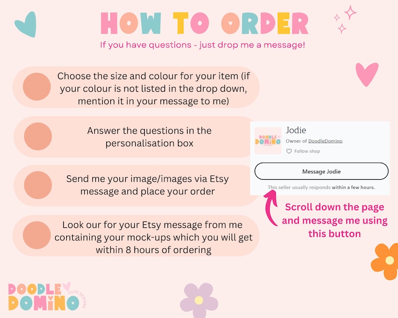 May include: How to order a personalized item from DoodleDomino on Etsy. The steps are: choose the size and color, answer the questions in the personalization box, send your image via Etsy message, and place your order. You will receive a mock-up within 8 hours of ordering. Scroll down the page and message the seller using the button.
