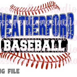 May include: A digital design featuring the text "WEATHERFORD BASEBALL" in blue and white letters with a distressed look. The text is surrounded by a red and white baseball stitch design.