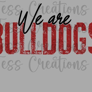 We are Bulldogs, Distressed PNG, sublimation, download file Red and black