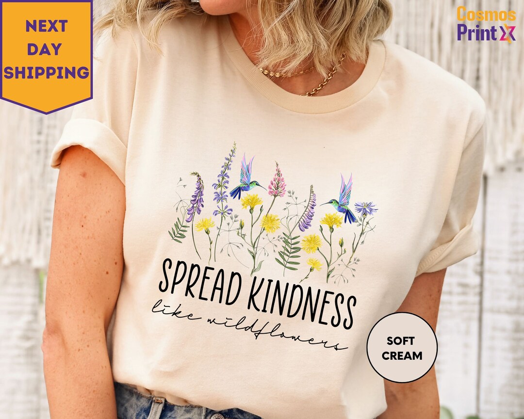 Spread Kindness Like Wildflowers Shirt Wildflower Shirt Be Etsy