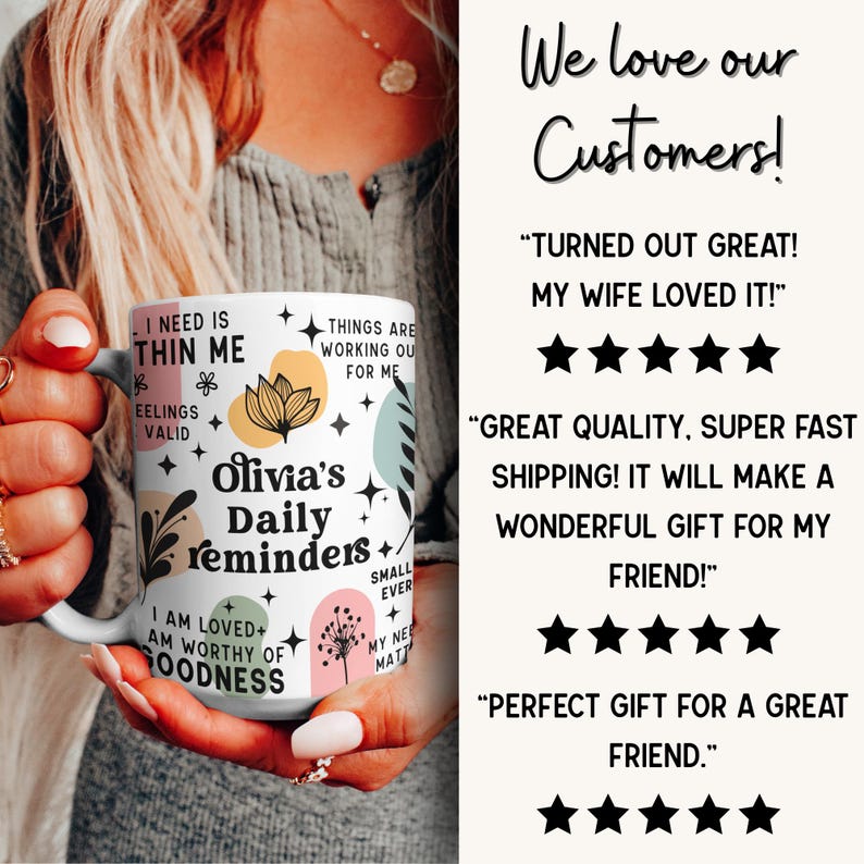 May include: White ceramic mug with the text "Olivia's Daily reminders+" and inspirational phrases. The mug features a floral design and pastel color accents. A perfect gift for a friend or loved one.