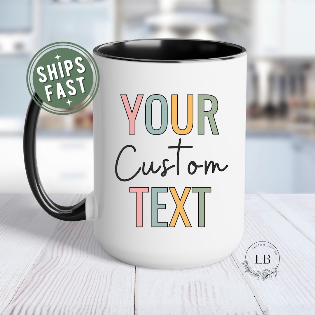 Personalized Mug, Custom Coffee Cup, Photo Mug, Custom Text Mug, Design ...