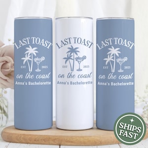 Costal Beach Bachelorette tumbler, Custom Beach Bach travel cup, Last toast on the coast cup,  Costal bachelorette party tumbler, Beach bach