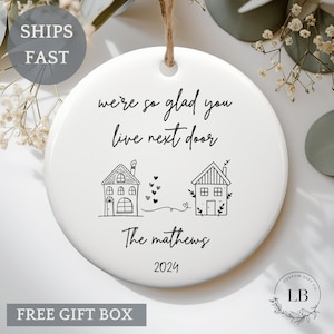 Personalized Neighbor Ornament, Custom Neighbor Christmas Ornament, we&#39;re so glad you live next door neighbor gift, Custom neighbor keepsake
