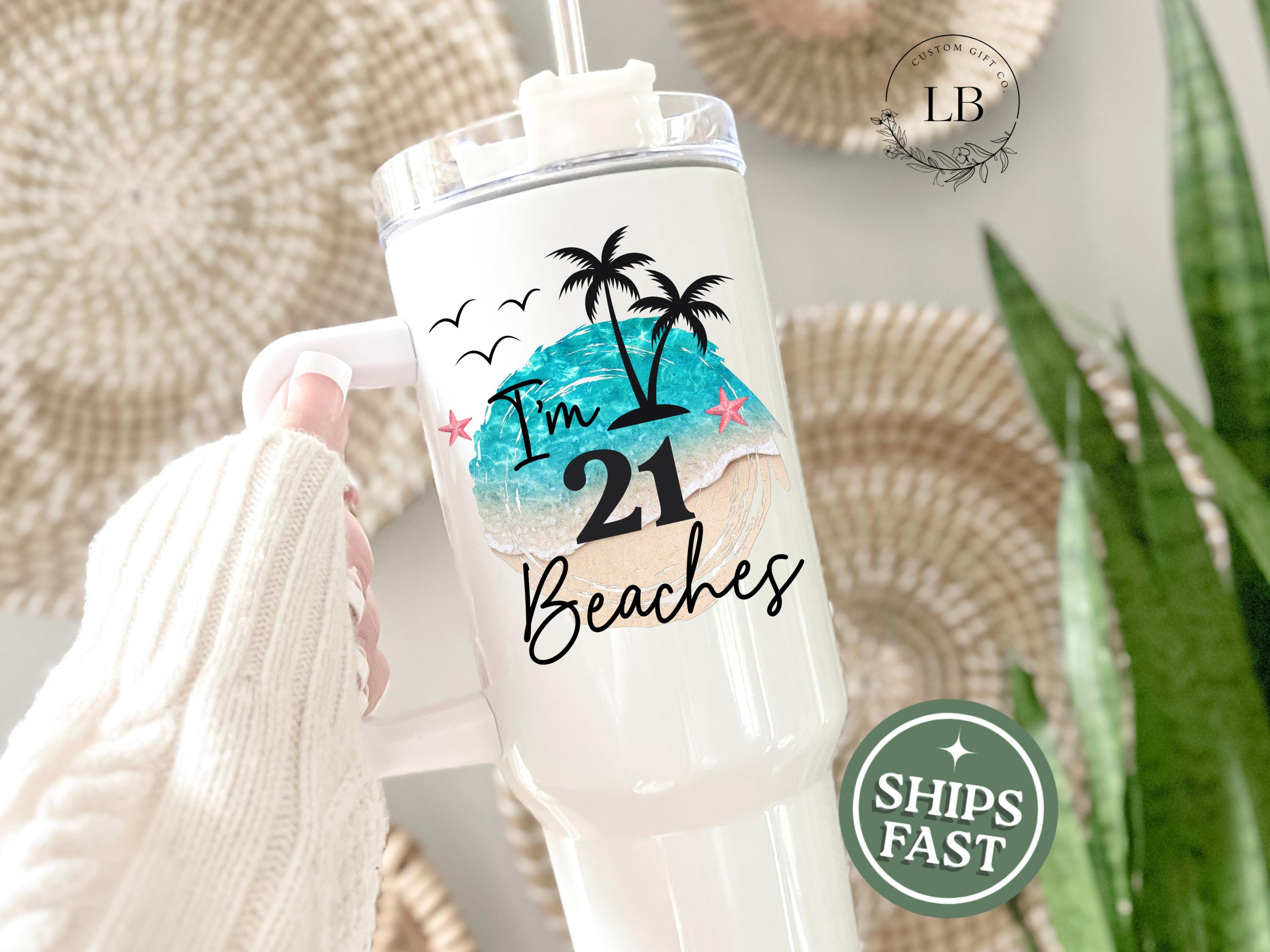 21st Birthday Beach tumbler Personalized, 21st birthday tumbler 40oz with handle 21st Beach destination birthday travel cup, I'm 21 beaches