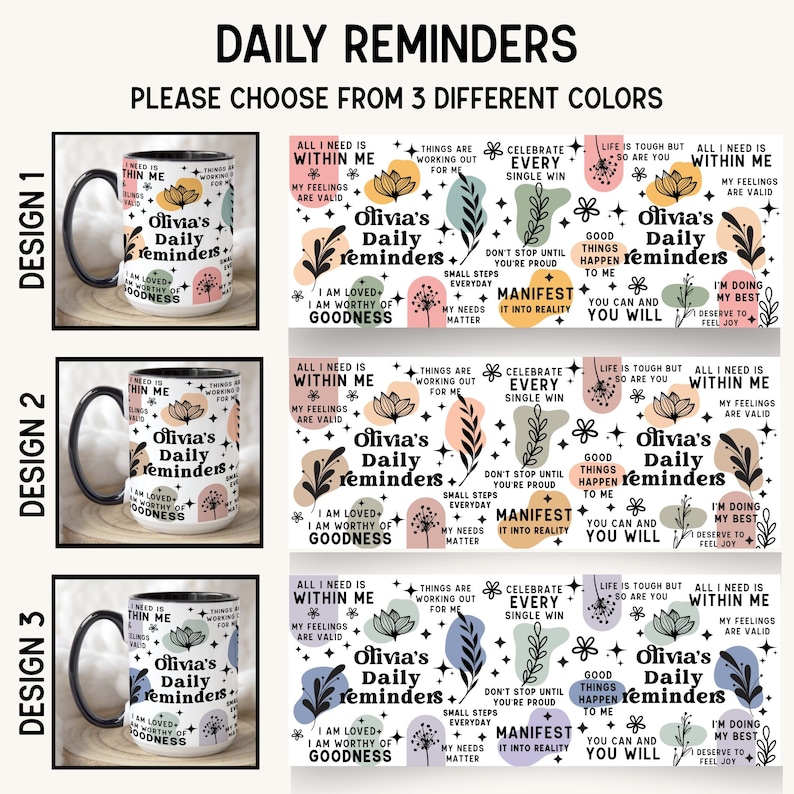 May include: Three ceramic mugs with black handles and rims, each featuring a unique design with the text "Olivia's Daily Reminders." The designs include floral and botanical elements, along with inspirational phrases in a variety of colors.