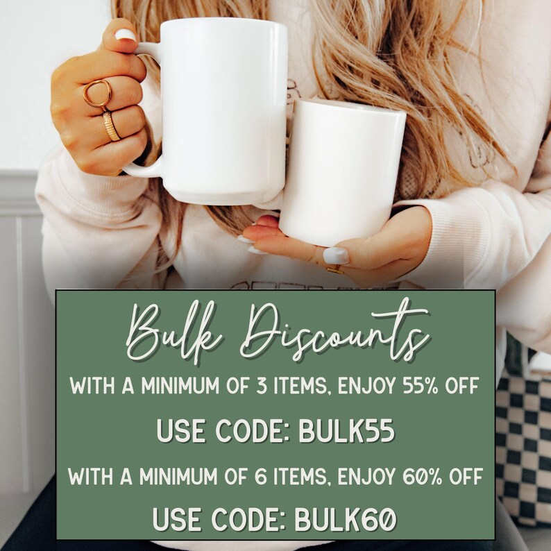 May include: Two white ceramic mugs are held in front of a person. The mugs are cylindrical with a handle. The image includes text that reads "Bulk Discounts" and "USE CODE: BULK55" and "USE CODE: BULK60".