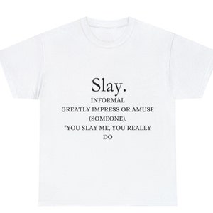 Slay T-Shirt, Slay Girl, Funny T-Shirt, Slay