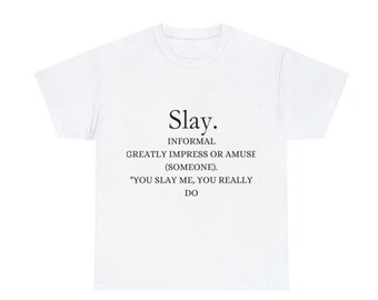 Slay T-Shirt, Slay Girl, Funny T-Shirt, Slay