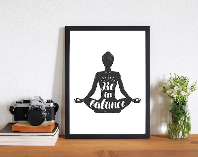 Be In  Balance  Energy Print A2 A3 A4 A5 Meditation Art, Mindfulness poster, Yoga Room, Yoga print, Yoga gift ,Yoga wall art, Mindful art