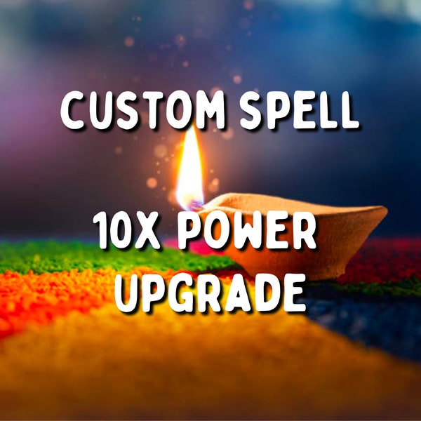 Powerful  CUSTOM Spell | UPGRADE Spell | Make Personalized WISH | Wish Ritual |Spell Booster 10X | Fast Results | Same Day Cast