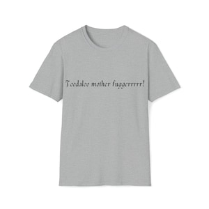Unisex Softstyle T-Shirt, lustiges Shirt, Humor, sarkastisches tee, toodaloo, Sinn für Humor t-shirt