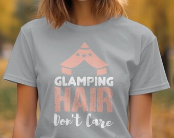 Glamping Hair Don&#39;t Care Glamping Shirt, Camping Shirt, RV life Shirt, Mountain tshirts for men and women