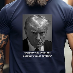 Trump Shirt With Actual Trump Quote Covfefe On A Unisex Softstyle T-Shirt