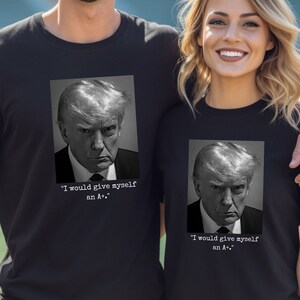 Trump Shirt With Actual Trump Quote I Would Give Myself An A+ on a Unisex Softstyle T-Shirt