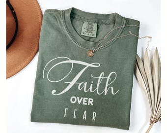 Christian Faith Shirt, Faith over fear  Religious Shirts, Christian Comfort Colors Shirt, Scripture Shirt, Jesus Faith Shirt