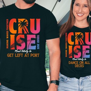 Cruise 2025 shirt,Matching Family Cruise Shirt,  Custom most likely to cruise shirts, friends cruise shirt, Funny Family Cruise squad shirts