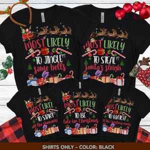 Most likely to Christmas Reindeer  Shirts, Family Matching Christmas Shirt, Custom Christmas Family Christmas Shirts, Long sleeve Christmas