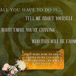 Pu&ograve; includere: Un grafico con un personaggio anime dai capelli biondi a punta e una maschera nera. Il testo recita: ALL YOU HAVE TO DO IS... TELL ME ABOUT YOURSELF... WHAT EMAIL YOU'RE CRAVING... WHO THIS WILL BE FROM. HEY! MAKE SURE TO ADD A +1 REPLY.