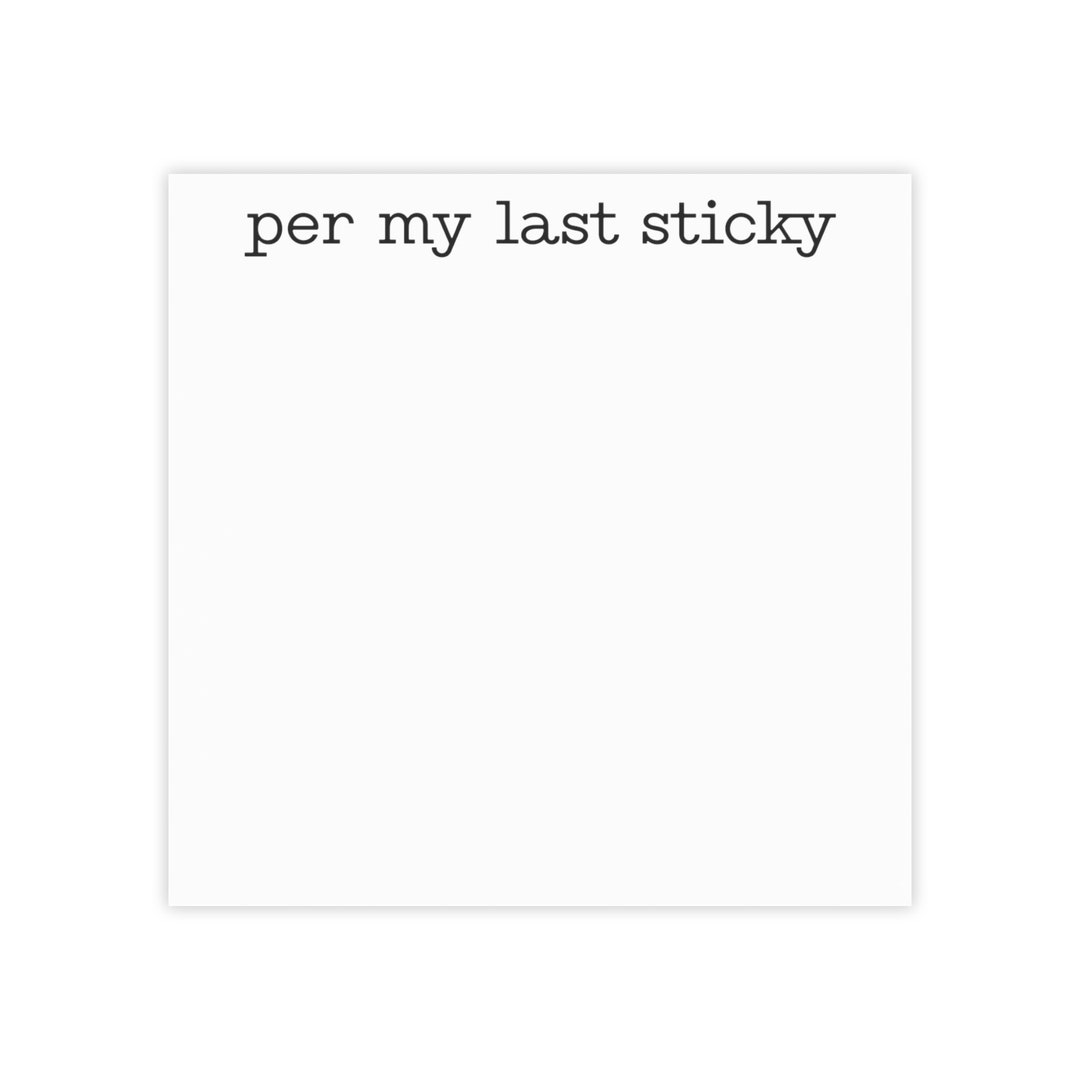 Per My Last Sticky Post-it® Note Pads, Sticky Note Pad, Funny Post It ...