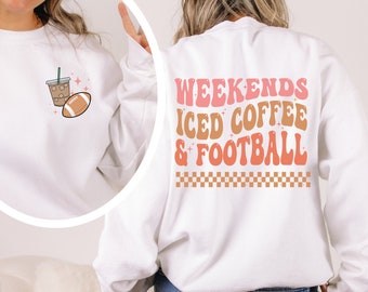 Weekends Iced Coffee Football Sweatshirt, Trendy football Shirt, Football Mom Shirt, Football Trending Crewneck, Mom Life, Retro Sweatshirt
