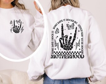 Motherhood Some day I rock it Sweatshirt, Trendy front and back Sweatshirt, Funny Motherhood Rock Skeleton Sweatshirt, Motherhood Crewneck