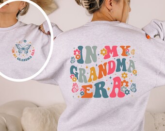 Grandma Sweathshirt, In My Grandma Era Sweatshirt, Gift For Grandma Sweater, Mothers Day Gift, New Grandma Gift, Gigi Birthday Sweatshirt