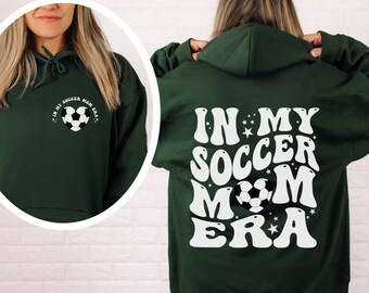 In My Soccer Mom Era Hoodie and Sweatshirt, Soccer Mom Era Hoodie, Soccer Mom Sweatshirt, Soccer Mama Crewneck, Gift for Mom