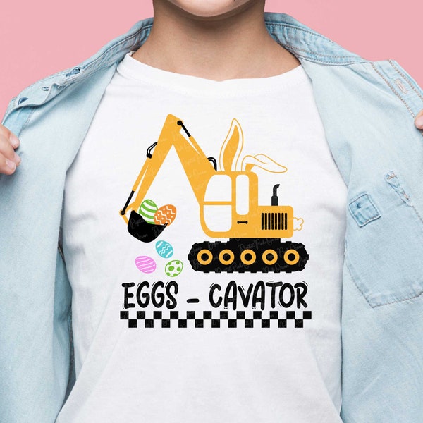 Eggs-cavator Svg, Easter Boy Svg, Easter girl Svg, Easter Bunny Svg, Bunny Ears, Kids Easter gift, Boys Easter Shirt,Easter eggs Png