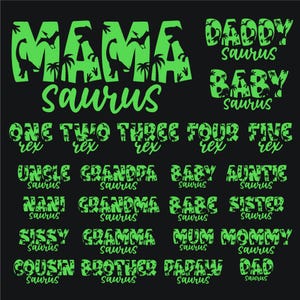 May include: Green and black graphic design with the text "Mama Saurus" and other family member titles with the word "saurus" at the end.  The text is in a dinosaur-shaped font.