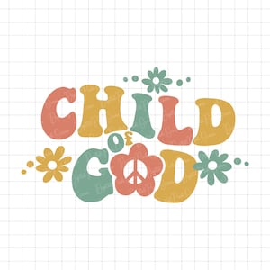 Kind Gottes SVG PNG DXF, Kind Gottes Png, trendige christliche Kunst, Jesus Liebe, trendige Kinder-Shirt-Design, gewellte Groovy-Blumen-Svg, trendige Kunst