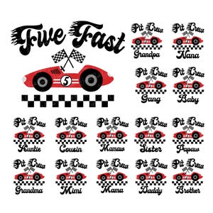 May include: A red race car with a checkered flag finish line and the text "Twe Fast" above it. Below the car are 10 different designs with the text "Pit Crew" and various family member names, such as "Grandpa", "Nana", "Gang", "Baby", "Auntie", "Cousin", "Mamaw", "Sister", "Papaw", "Grandma", "Mimi", "Mama", "Daddy", and "Brother".
