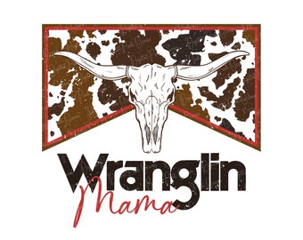 Wranglin Mama PNG Design