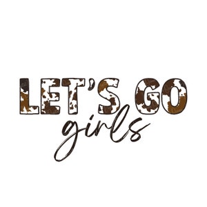 Cow print Let’s Go Girl PNG, Sublimation Design Download, cow print, Western Png, Cowgirl Design, Rodeo png, Western Sublimation