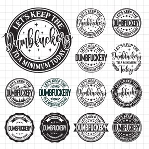 Lassen Sie uns die Dumbfuckery heute auf ein Minimum halten SVG PNG DXF, trendige lustige svg, Zitate Sprüche, lustige Mutter svg, freche svg, svgbundle