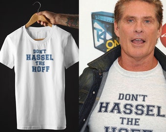 Don't Hassel The Hoff Worn By David Hasselhoff TShirt The Hoff Tee Baywatch Star Shirt Fancy Dress Funny T-Shirt Gift For Baywatch Fan