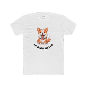 Dog Lover Unisex Tee - My Dog Walks Me, Dog Parent Gift, Funny Dog Tee, Animal Lover Shirt, Dog Owner Apparel, Pet Lover Graphic Tee